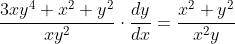 \frac{3xy^4+x^2+y^2}{xy^2}\cdot\frac{dy}{dx}=\frac {x^2+y^2}{x^2y}